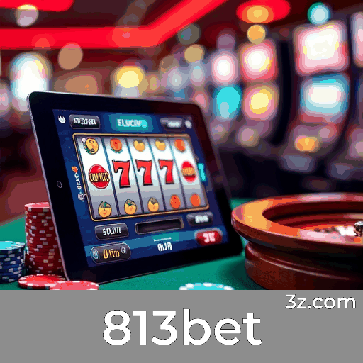 813bet: Plataforma de Apostas Confiável e Rápida